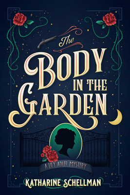 Book Cover: The Body In the Garden, by Katherine Schellman