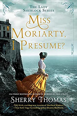 Book Cover: Mis Moriarty, I Presume? by Sherry Thomas