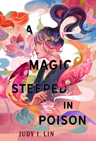 Book cover: A Magic Steeped in Poison, by Judy I. Lin