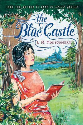 Book Cover: The Blue Castle, by L. M. Montgomery (Sourcebooks Fire paperback edition, 2014)