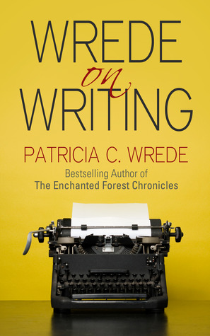 Book cover: Wrede on Writing, by Patricia C, Wrede