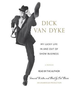 Audiobook cover: My Lucky Life In and Out of Show Business, by Dick Van Dyke