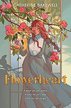 Flowerheart, by Catherine Bakewell