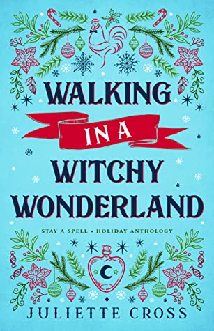 Book cover: Walking in a Witchy Wonderland, by Juliette Cross