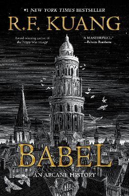 Book cover: Babel, an Arcane History, by R. F. Kuang