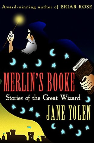 Book cover: Merlin's Booke: Stories of the Great Wizard, by Jane Yolen