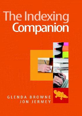 Book cover: The Indexing Companion, by Glenda Browne & Jon Jermey