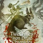 Book cover: Two Tales of the Iron Druid Chronicles, by Kevin Hearne