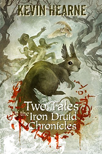 Two Tales of the Iron Druid Chronicles by Kevin Hearne