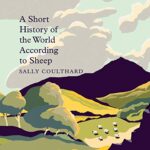 Audiobook cover: A Shourt History of the World According to Sheep, by Sally Soulthard