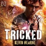 Audiook cover: Tricked (Iron Druid, book 4), by Kevin Hearne, read by Luke Daniels