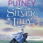 Book cover: Silver Lady (Dangerous Gifts, book 1), by Mary Jo Putney