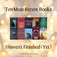 Ten Most Recent Books I Did Not Finish (Yet)