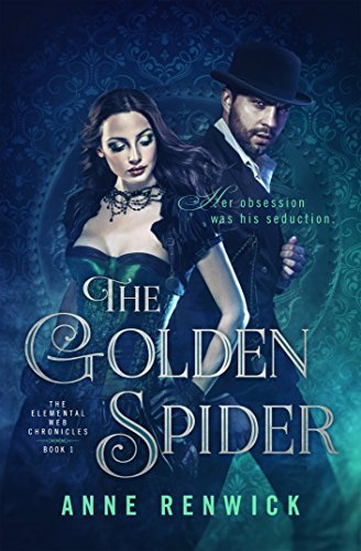 Book cover: The Golden Spider (Elemental Steampunk Chronicles #1), by Anne Renwick