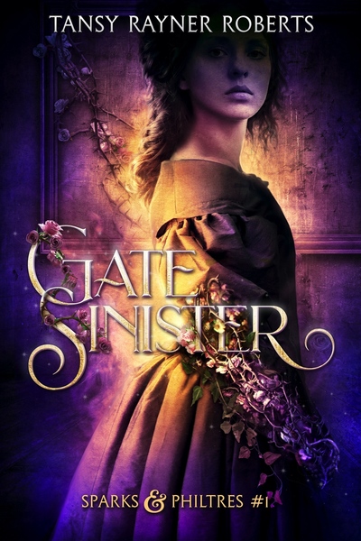 Book cover: Gate Sinister (Sparks & Philtres #1), by Tansy Rayner Roberts