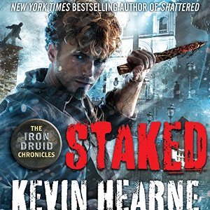 Audiobook cover: Staked (Iron Druid Chronicles #8), by Kevin Hearne