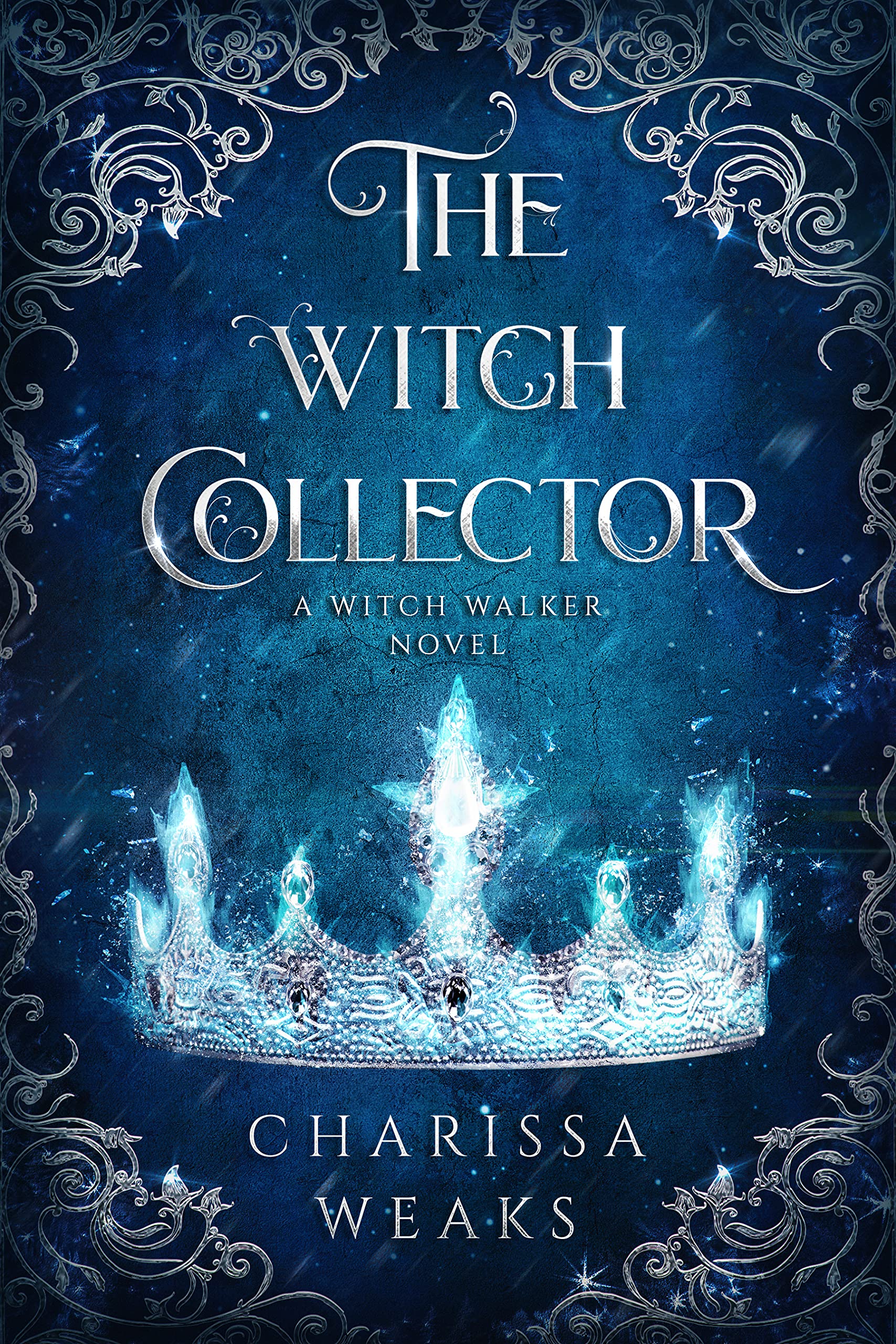 Book cover: The Witch Collector (Witch Walker #1), by Charissa Weaks