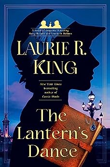 Book cover: The Lantern's Dance (book #18 of the Mary Russell and Sherlock Holmes mysteries), by Laurie R. King