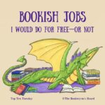 Top Ten Tuesday graphic: Bookish Jobs I Would Do For Free - Or Not