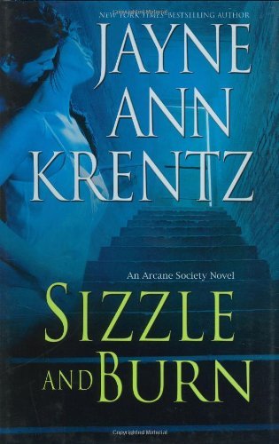 Book cover: Sizzle and Burn (Arcane Society, book #3), by Jayne Ann Krentz