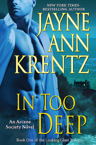 Book title: In Too Deep, by Jayne Ann Krentz (Arcane Society, book #10; Looking Glass Trilogy, book #1)