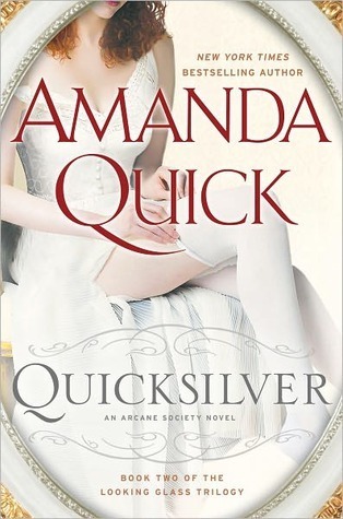 Book cover: Quicksilver, by Amanda Quick. (Arcane Society, book #11; Looking Glass Trilogy, book #2)