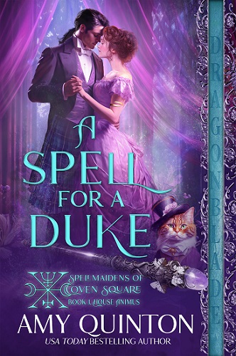 Book cover: A Spell for a Duke (Spellmaidens of Coven Square Book #1, House Animus), by Amy Quinton