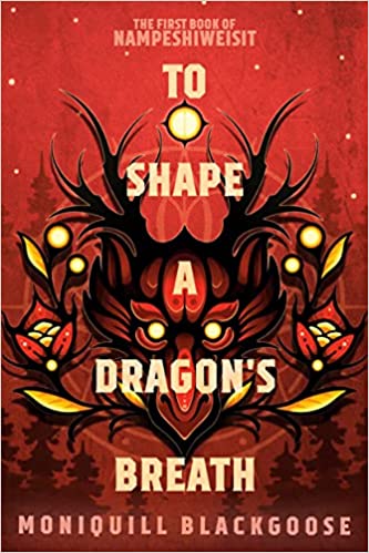 Book cover: To Shape a Dragon's Breath (Nampeshiweisit #1), by Moniquill Blackgoose