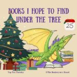 Graphic: Books I Hope To Find Under the Tree (2023) (The Bookwyrm's Hoard)