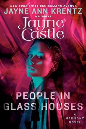 Book cover: People in Glass Houses (Harmony / Ghost Hunters series #16), by Jayne Ann Krentz writing as Jayne Castle