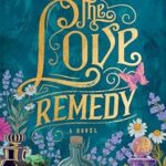 Book cover: The Love Remedy, by Elizabeth Everett