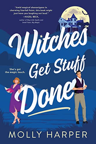 Book cover: Witches Get Stuff Done (Starfall Point #1), by Molly Harper