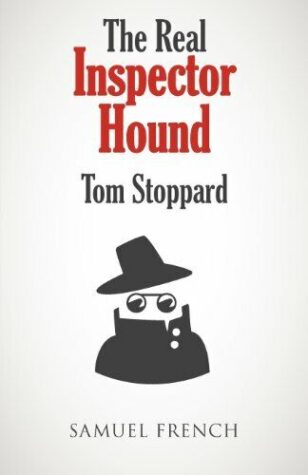 The Real Inspector Hound, by Tom Stoppard