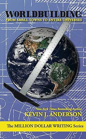 Book cover: Worldbuilding: From Small Towns to Entire Universes, by Kevin J. Anderson