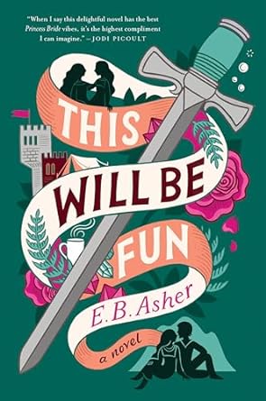 Book cover: This Will Be Fun, by E B. Asher