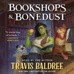 Audiobook cover: Bookshops & Bonedust (Legends & Lattes #2) by Travis Baldree