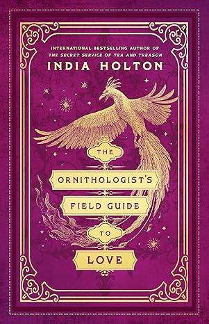 Book cover: Lee Ornithologist's Field Guide to Love (Love's Academic #1), by India Holton