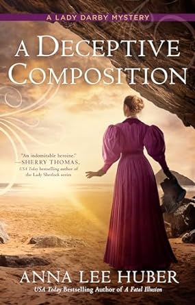 Book cover: A Deceptive Composition (Lady Darby #12), by Anna Lee Huber