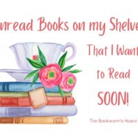 Top Ten Tuesday: Unread Books on My Shelves I Want to Read Soon