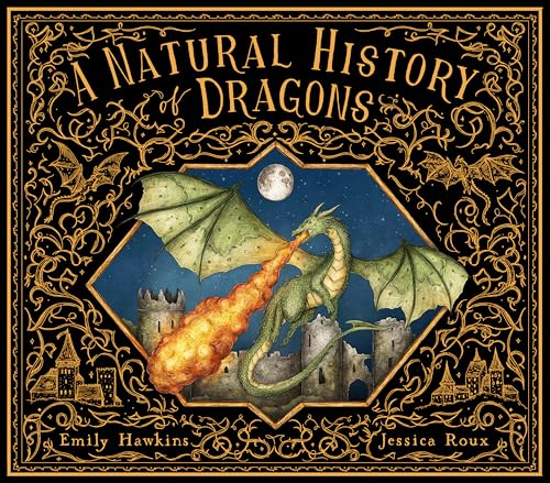 Picture book cover: A Natural History of Dragons, by Emily Hawkins and Jessica Roux