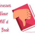 Bookwyrm's Hoard Graphic: Reasons I Have DNF'd a Book