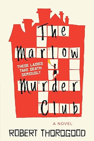 Book cover: The Marlow Murder Club (Marlow Murder Club #1), by Robert Thorogood