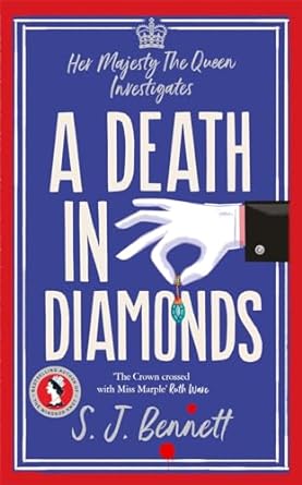 Book cover: A Death in Diamonds (Her Majesty the Queen Investigates #4), by S. J. Bennett (UK edition)