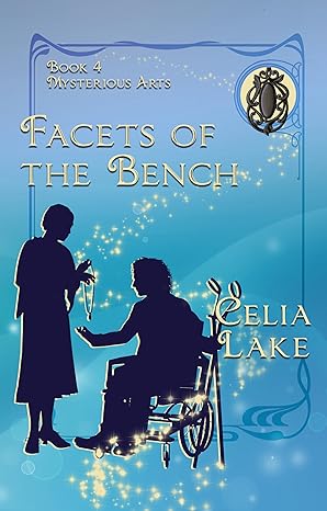 Book cover: Facets of the Bench (Mysterious Arts #4), by Celia Lake