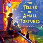 Book cover: The Teller of Small Fortunes, by Julie Leong