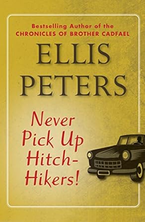 Book cover: Never Pick Up Hitch-Hikers!, by Ellis Peters (Kindle edition)