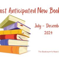 My Most Anticipated New Books for July–December 2024