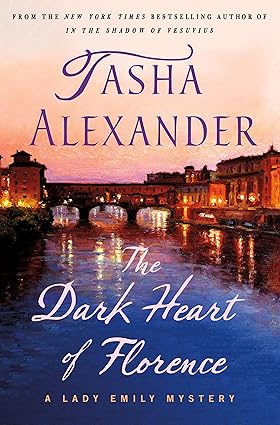 Book cover: The Dark Heart of Florence (Lady Emily Mysteries #15), by Tasha Alexander