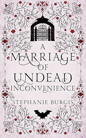 Book cover:A Marriage of Undead Inconvenience, by Stephanie Burgis