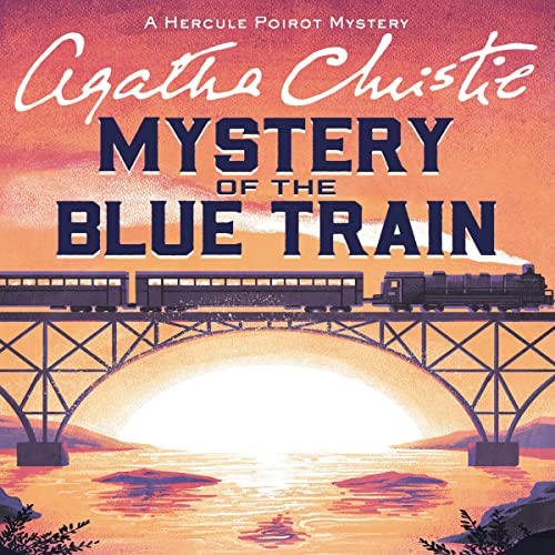 Audiobook cover: Mystery of the Blue Train (Hercule Poirot #6), by Agatha Christie, read by Hugh Fraser